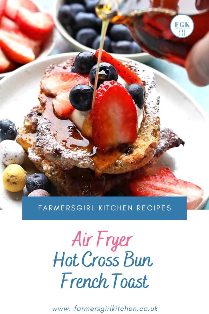 Air Fryer Hot cross bun french toast with maple syurp
